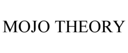 MOJO THEORY