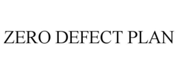 ZERO DEFECT PLAN