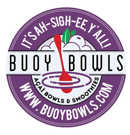 IT'S AH-SIGH-EE, Y'ALL BUOY BOWLS ACAI BOWLS & SMOOTHIES WWW.BUOYBOWLS.COM