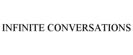INFINITE CONVERSATIONS