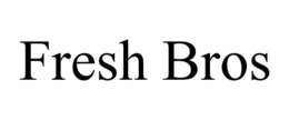 FRESH BROS