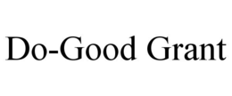 DO-GOOD GRANT