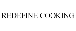 REDEFINE COOKING
