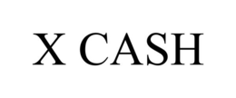 X CASH