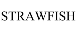 STRAWFISH
