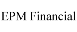 EPM FINANCIAL