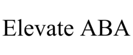 ELEVATE ABA