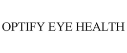 OPTIFY EYE HEALTH