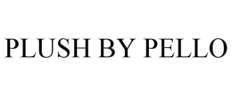 PLUSH BY PELLO