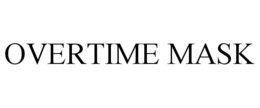 OVERTIME MASK