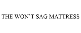 THE WON'T SAG MATTRESS