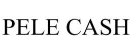 PELE CASH