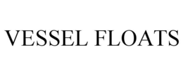 VESSEL FLOATS