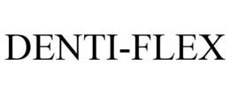 DENTI-FLEX