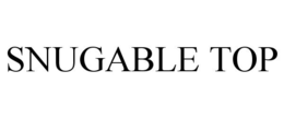SNUGABLE TOP