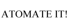 ATOMATE IT!