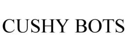 CUSHY BOTS
