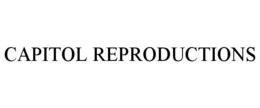 CAPITOL REPRODUCTIONS