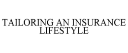 TAILORING AN INSURANCE LIFESTYLE
