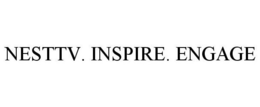 NEST TV. INSPIRE. ENGAGE