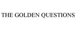 THE GOLDEN QUESTIONS