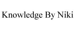 KNOWLEDGE BY NIKI