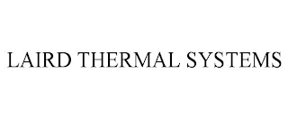 LAIRD THERMAL SYSTEMS