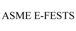 ASME E-FESTS