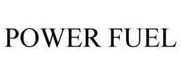 POWER FUEL