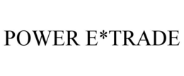 POWER E*TRADE