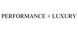 PERFORMANCE + LUXURY