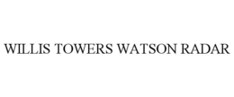 WILLIS TOWERS WATSON RADAR