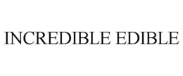INCREDIBLE EDIBLE
