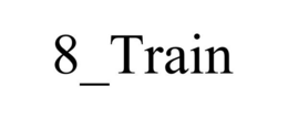 8_TRAIN