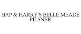 HAP & HARRY'S BELLE MEADE PILSNER