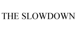 THE SLOWDOWN