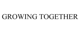 GROWING TOGETHER