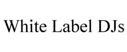 WHITE LABEL DJS