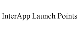 INTERAPP LAUNCH POINTS