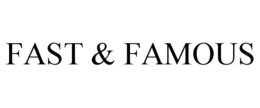 FAST & FAMOUS