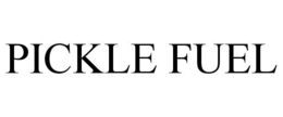 PICKLE FUEL
