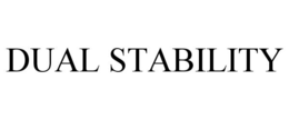 DUAL STABILITY
