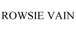 ROWSIE VAIN