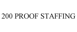 200 PROOF STAFFING