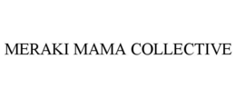 MERAKI MAMA COLLECTIVE