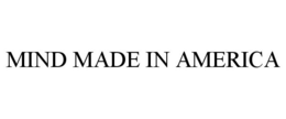 MIND MADE IN AMERICA