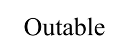 OUTABLE