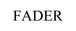 FADER