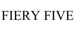 FIERY FIVE