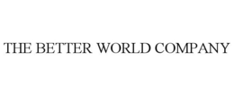THE BETTER WORLD COMPANY